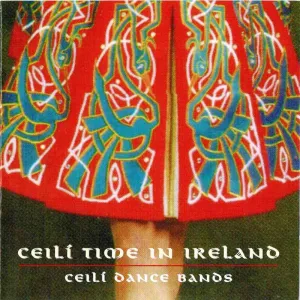 Ceili Dance Bands - Ceili Time In Ireland