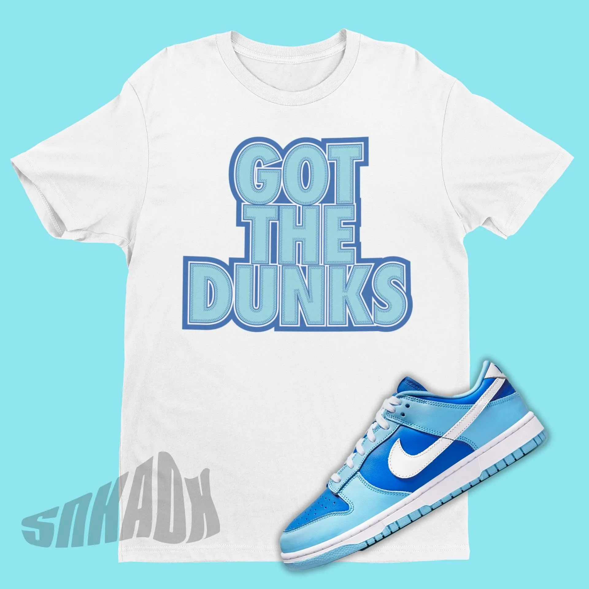 Got The Dunks Shirt To Match Nike Dunk Low Argon